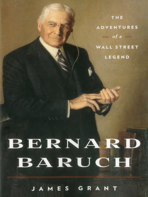 Title details for Bernard Baruch by James Grant - Wait list